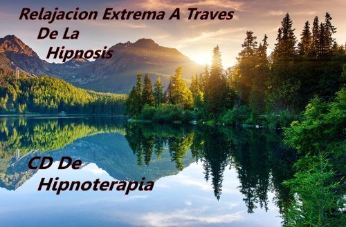 Relajaci  n Extrema a trav  s de la met  fora de Hipnosis Ericksoniana del El Bosque   , que Alivia la preocupaci  n, la ansieda