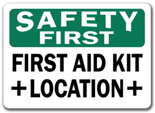 Safety First Sign - First Aid Kit Location - 10 X 14 OSHA Safety Sign