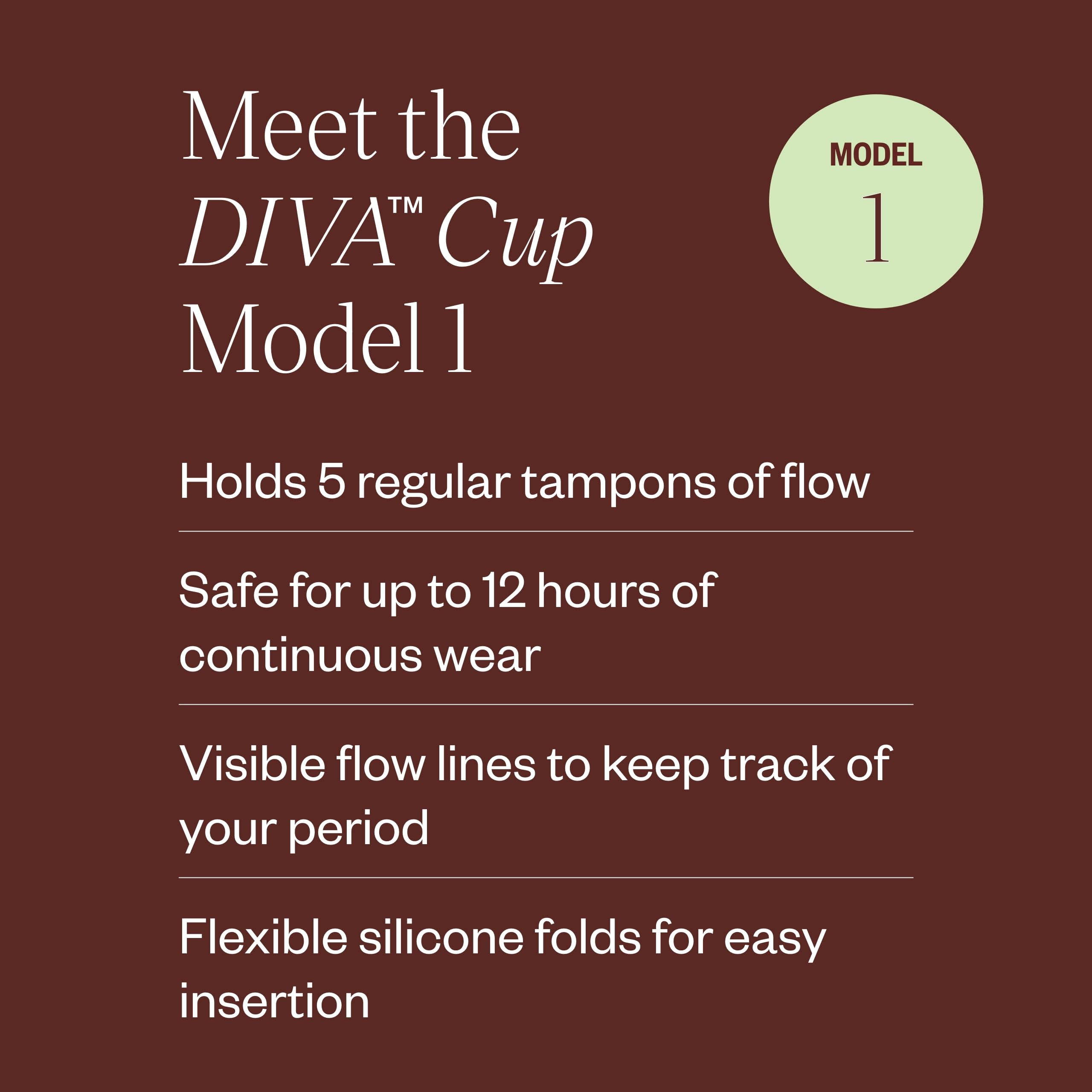 DIVA Cup - Medical Grade Silicone Cup for Period Care - Reusable Menstrual Cup - Up to 12 Hours of Continuous Wear - Model 1 (Fo