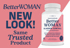 Interceuticals BetterWOMAN Bladder Control Supplement for Women- Helps to Reduce Bathroom Trips - Sleep Better at Night -Reduce