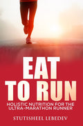 e-Book: Eat to Run. Holistic nutrition for the ultra-marathon runner