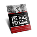 Unleashing The Wild Physique by Vince Gironda