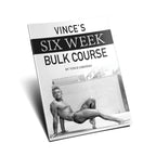 Vince's Six Week Bulk Course